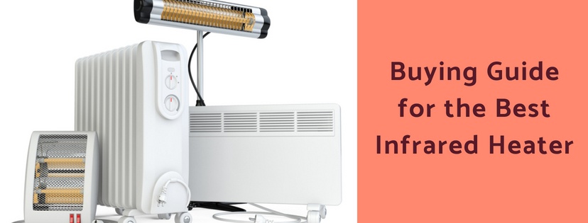 Buying Guide for the Best Infrared Heater